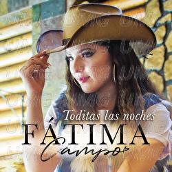 Toditas Las Noches - Fátima Campo