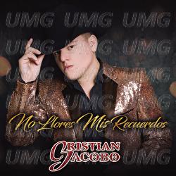 No Llores Mis Recuerdos - Cristian Jacobo