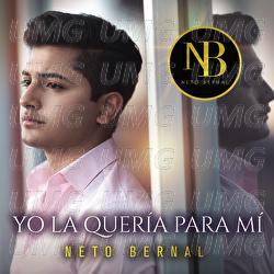 Yo La Quer&iacute;a Para M&iacute; - Neto Bernal