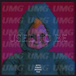 Used To Be - HYPOCHRISTMUTREEFUZZ
