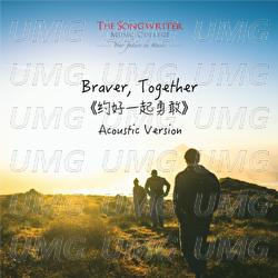 Braver, Together - The Songwriter Music College
