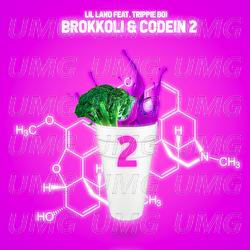 Brokkoli + Codein 2.0 - Lil Lano, Trippie Boi