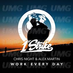 Work Every Day - Chris Night, Alex Martin