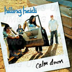 Calm Down - Killing Heidi