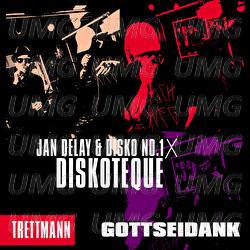 Diskoteque: Gottseidank - Jan Delay, Disko No.1, Trettmann