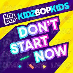 Don't Start Now - KIDZ BOP Kids