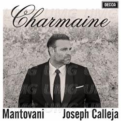 Charmaine - Joseph Calleja, Annunzio Paulo Mantovani, The Mantovani Orchestra