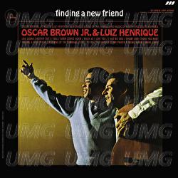 Finding A New Friend - Oscar Brown, Jr., Luiz Henrique