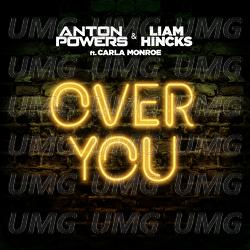 Over You - Anton Powers, Liam Hincks, Carla Monroe