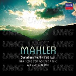 Mahler: Symphony No. 8 in E-Flat Major "Symphony of a Thousand": Alles Vergängliche