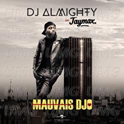 Mauvais djo - Dj Almighty, Jaymax