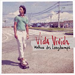 Vida Vivida (les bras dans les bras) - Mathieu Des Longchamps