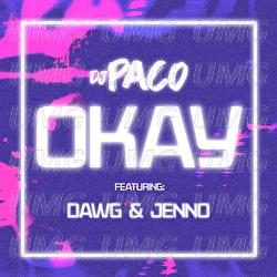 OKAY - DJ PaCo, Dawg, Jenno