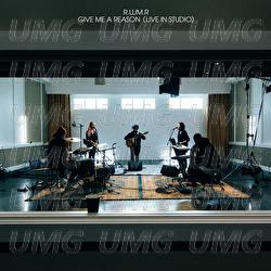 Give Me A Reason - R.LUM.R