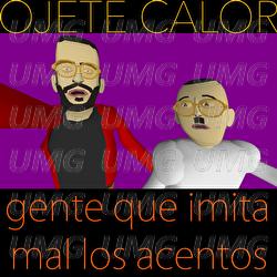 Gente Que Imita Mal Los Acentos - Ojete Calor