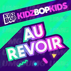 Au Revoir - KIDZ BOP Kids