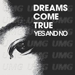 Yes And No - DREAMS COME TRUE
