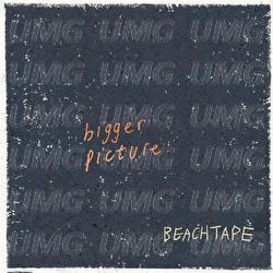 Bigger Picture - Beachtape
