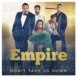 Don't Take Us Down - Empire Cast, Yazz, Serayah