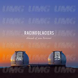 Ahead Of You Forever - Racing Glaciers