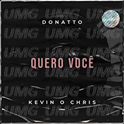 Quero Voc&ecirc; - DONATTO, MC Kevin O Chris