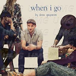 When I Go - Drew Gasparini
