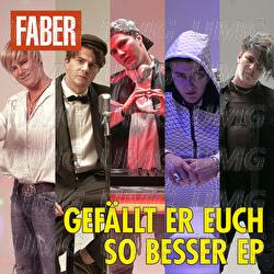 Gef&auml;llt euch Faber so besser? EP - Faber