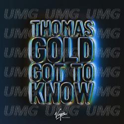 Got To Know - Thomas Gold