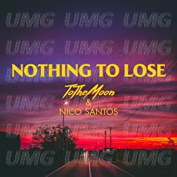 Nothing To Lose - ToTheMoon, Nico Santos