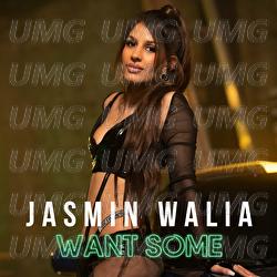 Want Some - Jasmin Walia