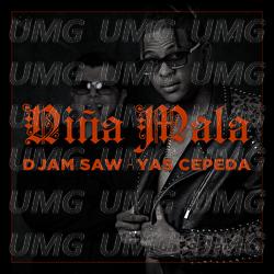 Niña Mala - D Jam Saw, Yas Cepeda