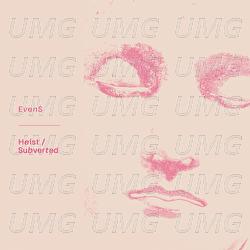 Heist/Subverted - Evens