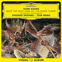 John Adams: Must the Devil Have All the Good Tunes? - Yuja Wang, Los Angeles Philharmonic, Gustavo Dudamel