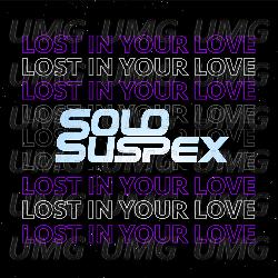 Lost In Your Love - Solo Suspex