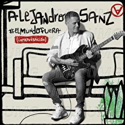 #ElMundoFuera (Improvisación) - Alejandro Sanz
