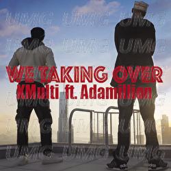 We Taking Over - KMulti, Adamillion