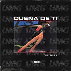 Due&ntilde;a De Ti - Recycled J