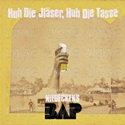 Huh die Jl&auml;ser, huh die Tasse - Niedeckens BAP