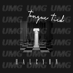 Tongue Tied - HALCYON