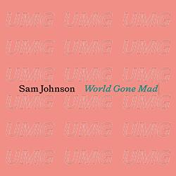 World Gone Mad - Sam Johnson