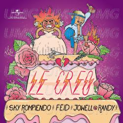 Le Creo - Sky Rompiendo, Feid, Jowell Y Randy