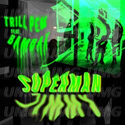 Superman Jimmy - Trill Pem, Bambax