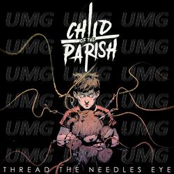 Thread The Needles Eye - Child of the Parish