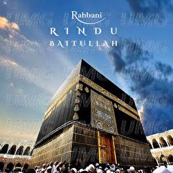 Rindu Baitullah - Rabbani