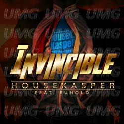 Invincible - HouseKaspeR, BUHOLD