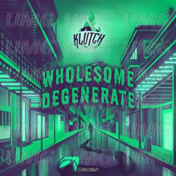 Wholesome Degenerate - Klutch