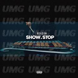 Show Stop - REASON