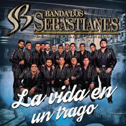 La Vida En Un Trago - Banda Los Sebastianes