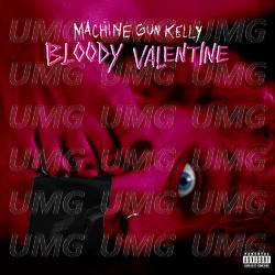 Bloody Valentine - Machine Gun Kelly