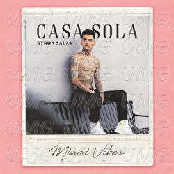 Casa Sola - Miami Vibez - Byron Salas